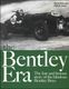 Bentley Era: The Fast and Furious Story of the Fabulous Bentley Boys